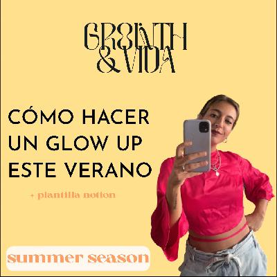 Cómo hacer un Glow Up este verano - Summer Season 64