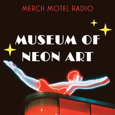 12. Museum of Neon Art with Corrie Siegel 12. Museum of Neon Art with Corrie Siegel