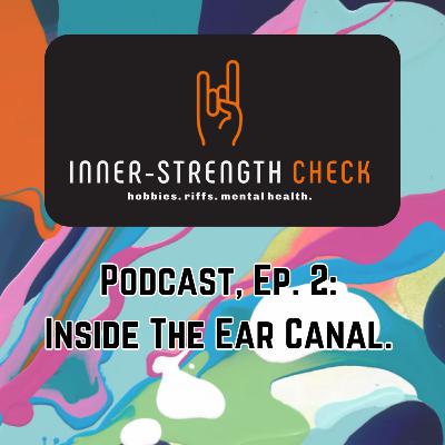 Ep. 2: Inside the Ear Canal