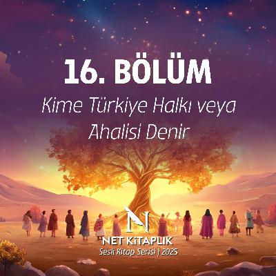 16. Kime Türkiye Halkı veya Ahalisi Denir | Milliyetçilik | Abdulkadir İlgen 16. Kime Türkiye Halkı veya Ahalisi Denir | Milliyetçilik | Abdulkadir İlgen