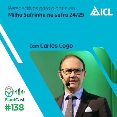 Plantcast #138 Perspectivas para plantio do Milho Safrinha na safra 24/25