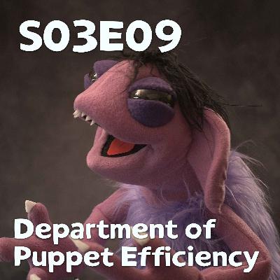 Pixels and Puppets S03E09: Department of Puppet Efficiency