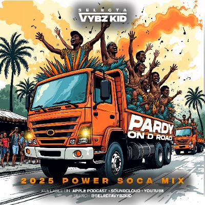PARDY ON DE ROAD 2025 SOCA MIX @SELECTAVYBZKID