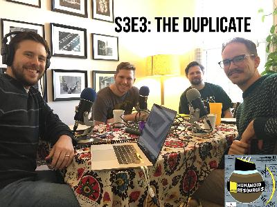 Season 3 Ep. 3: The Duplicate Season 3 Ep. 3: The Duplicate