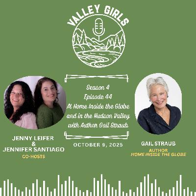 44. At Home Inside the Globe and in the Hudson Valley with Author Gail Straub 44. At Home Inside the Globe and in the Hudson Valley with Author Gail Straub