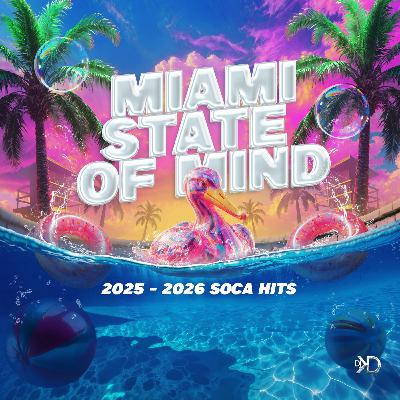 π₯π₯ Miami State Of Mind π₯π₯ (2025 - 2026 Soca Music) π₯π₯ Miami State Of Mind π₯π₯ (2025 - 2026 Soca Music)