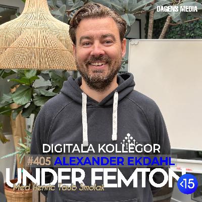 #405 Digitala Kollegor - Alexander Ekdahl