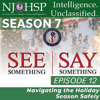 Episode 12: Intelligence. Unclassified. Season 7 Episode 12: Navigating the Holiday Season Safely
