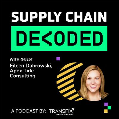 Supply Chain Decoded | Feat. Eileen Dabrowski, Apex Tide Consulting