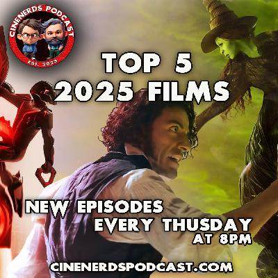 CineNerds Episode 107 - Top 5 Films of 2025 CineNerds Episode 107 - Top 5 Films of 2025