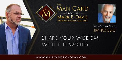 Share Your Wisdom With the World by Writing a Book - With Jim Rogers