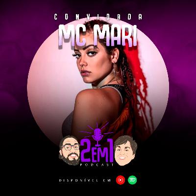 MC MARI - 2em1 Podcast #019