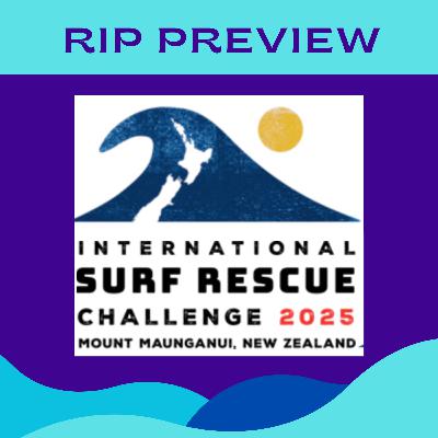 RIP Preview: International Surf Rescue Challenge, New Zealand 2025 RIP Preview: International Surf Rescue Challenge, New Zealand 2025