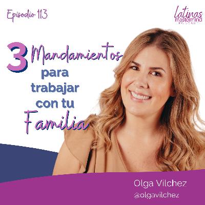 113 - 3 Mandamientos para Trabajar con tu Familia