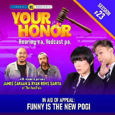 EP 23: In Aid of Appeal - Funny is the New Pogi