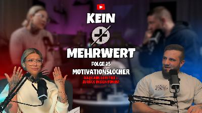 🔥 Motivationsloch? So findest du deinen Fokus & kommst wieder in den Flow! KEIN MEHRWERT - Folge #25