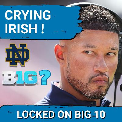 STOP BLUBBERING! Notre Dame JOINING Big Ten in EMERGENCY Move to REMAIN Relevant is Only Move? STOP BLUBBERING! Notre Dame JOINING Big Ten in EMERGENCY Move to REMAIN Relevant is Only Move?