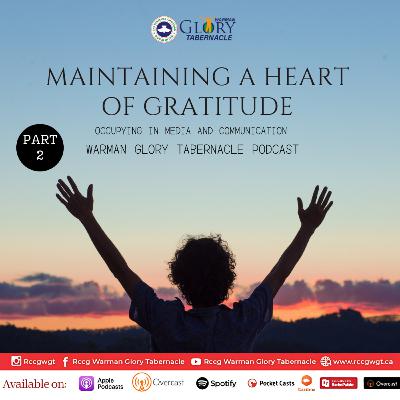 Maintaining a heart of Gratitude Pt2
