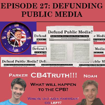 Episode 27: Defunding the Public Media