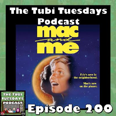 The Tubi Tuesdays Podcast Episode 200 – Mac and Me (1988) Recorded Live
