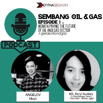 SEMBANG OIL & GAS EPISODE 1 : "Woman Paving the Future of Oil and Gas Sector" SEMBANG OIL & GAS EPISODE 1 : "Woman Paving the Future of Oil and Gas Sector"
