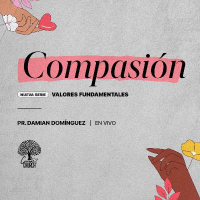 Valores Fundamentales | #2 Compasión Valores Fundamentales | #2 Compasión
