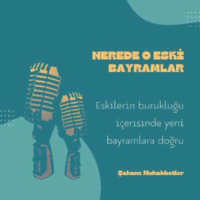 Nerede O Eski Bayramlar