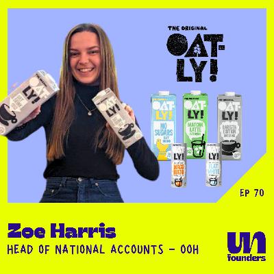 #70 - Zoe Harris - Oatly [Head of National Accounts - OOH]