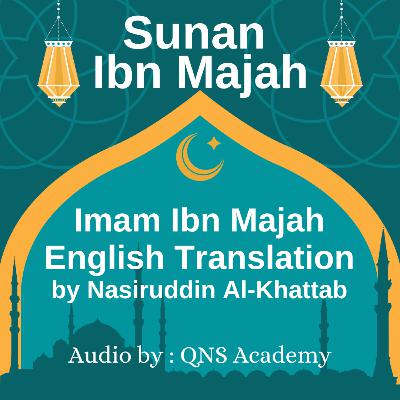 Sunan Ibn Majah book 1A : The Book of the Sunnah ahadith 1-266 of 4341 English by Audio Artist