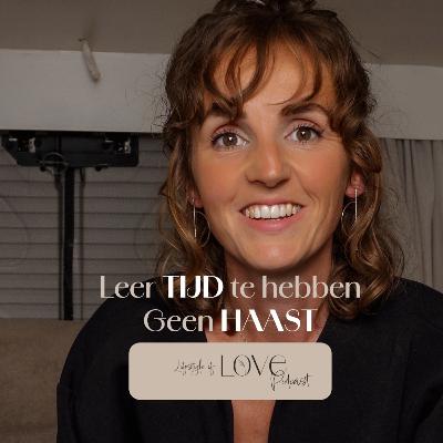 Leer TIJD te hebben, geen HAAST | rust in jouw relatie met God [2]