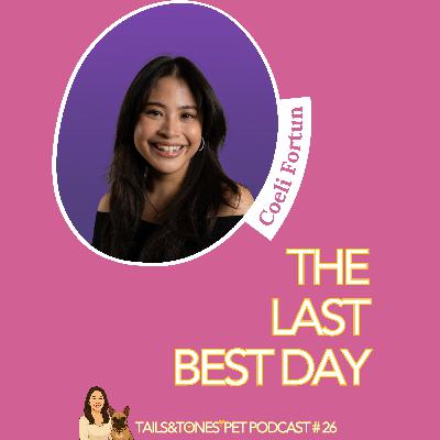 26: The Last Best Day: Loving a Senior Dog Through Dementia and Goodbye with Coeli Fortun 26: The Last Best Day: Loving a Senior Dog Through Dementia and Goodbye with Coeli Fortun