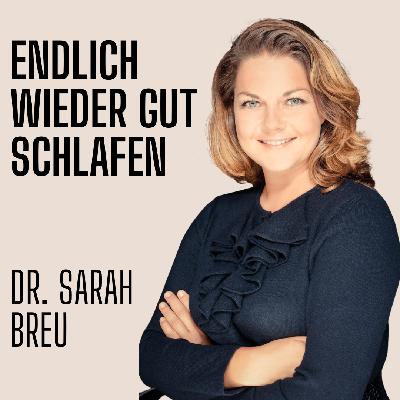 #10 Endlich wieder gut schlafen mit Dr. Sarah Breu