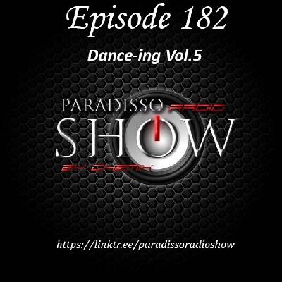 PARADISSORADIOSHOW@EPISODE_182_DANCE-ING_VOL.5 PARADISSORADIOSHOW@EPISODE_182_DANCE-ING_VOL.5