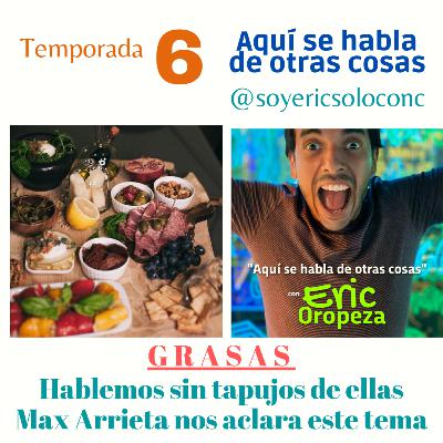 T6 Capítulo 14: Grasas, ¿realmente engordan y hacen tanto daño como dicen? @elefectomaximo nos da esas respuestas.