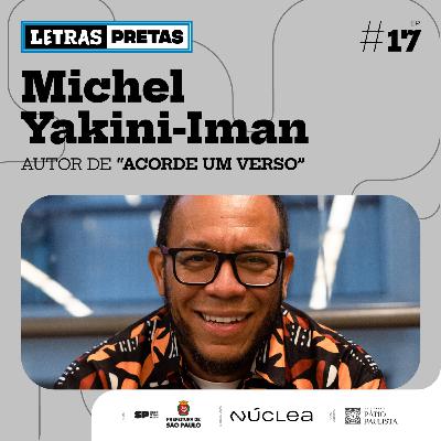 Ep#17 - Michel Yakini-Iman fala sobre seu livro “Acorde um Verso”