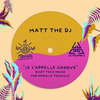 Le Triangle x Top of the Morning - Je S'apple Groove Set - Matt The DJ Le Triangle x Top of the Morning - Je S'apple Groove Set - Matt The DJ