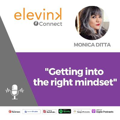 "Getting into the right mindset" FT. Monica Ditta "Getting into the right mindset" FT. Monica Ditta