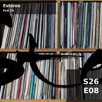 Estereo (S26E08) — Tue 24th Feb | 18h - 19h