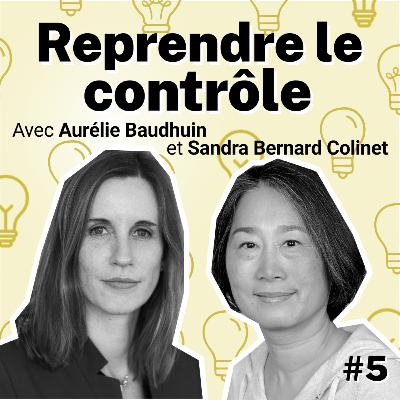 Lumières - Episode 5 - Aurélie Baudhuin & Sandra Bernard Colinet - Reprendre le contrôle