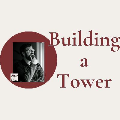 Building a Tower // Episode 246 Building a Tower // Episode 246