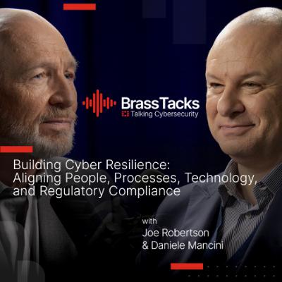 Brass Tacks S1E06 - Building Cyber Resilience: Aligning People, Processes, Tech, & Compliance Brass Tacks S1E06 - Building Cyber Resilience: Aligning People, Processes, Tech, & Compliance