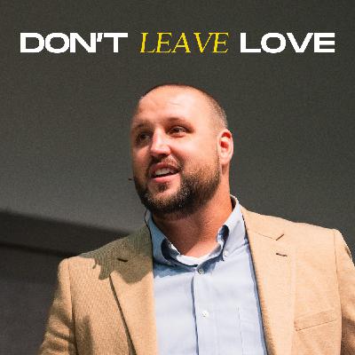 Don't Leave Love