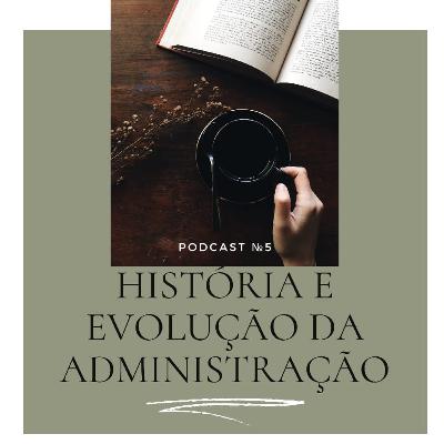 História e Evolução da Administração