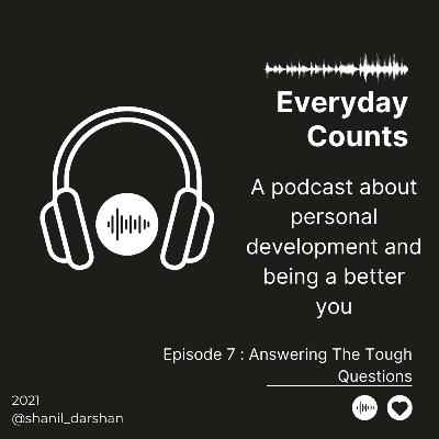 Ep 7 - Answering The Tough Questions Ep 7 - Answering The Tough Questions
