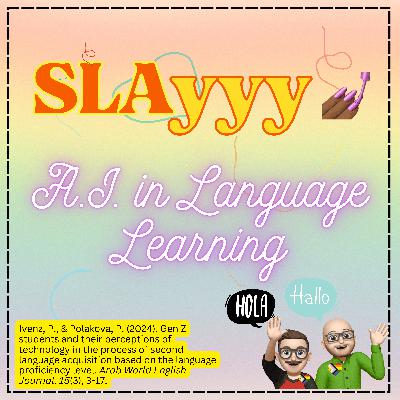 Ep. 23: SLAyyy AI in Language Learning