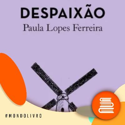 Mondolivro -  Paula Lopes Ferreira lança “Despaixão”