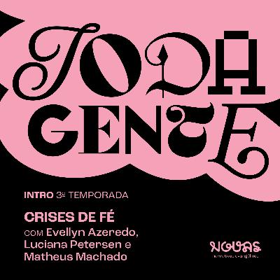 #012 CRISES DE FÉ com Evellyn Azeredo, Luciana Petersen e Matheus Machado