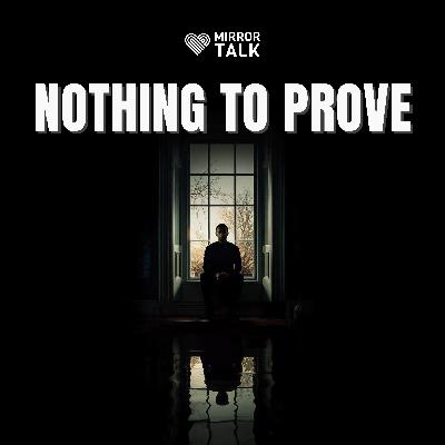 Nothing to Prove: Letting Go of the Pressure to Be Enough Nothing to Prove: Letting Go of the Pressure to Be Enough