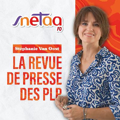 #8 La Revue de Presse des PLP du 16/10/25
