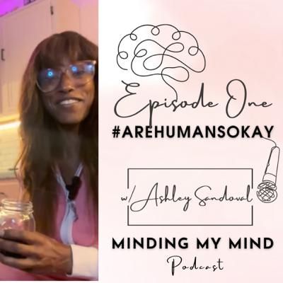 Episode 1, #arehumansokay